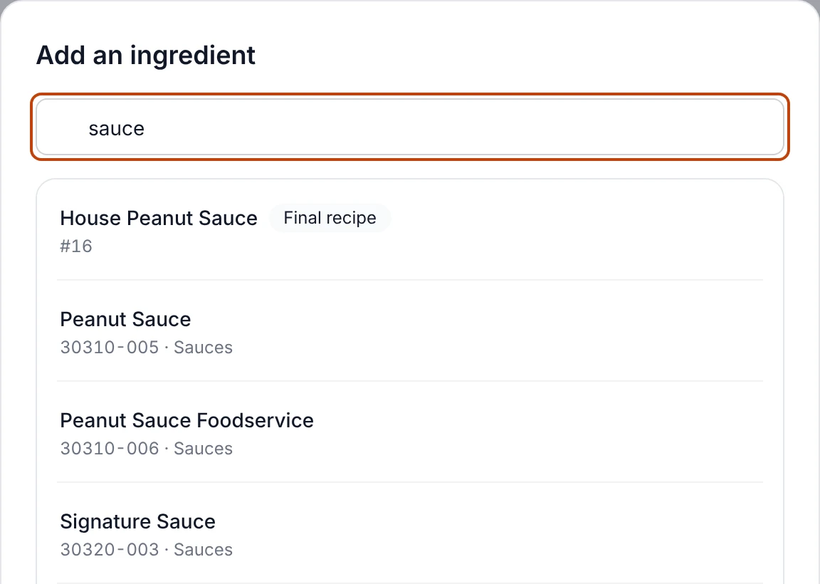 The ingredient picker open on a recipe page: an Add an ingredient dialog with sauce typed into its search field, over one list holding the catalog and the company's own recipes together — House Peanut Sauce at the top wearing a Final recipe mark over its item number, then the products Peanut Sauce, Peanut Sauce Foodservice and Signature Sauce, each with its code and category.